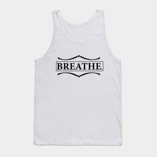 Breathe. Tank Top